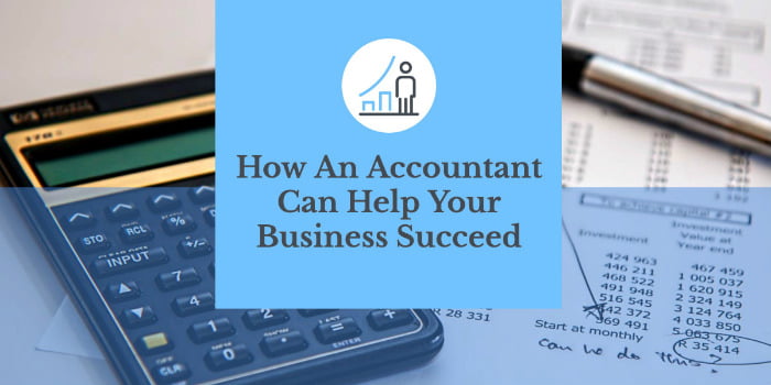 How An Accountant Can Help A Business Succeed