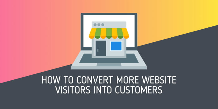 How to convert more website visitors into customers