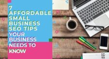 7 Affordable Small Business SEO Tips Your Business Needs To Know
