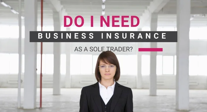 Do I Need Business Insurance As A Sole Trader