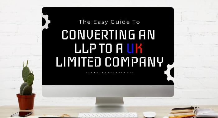 The Easy Guide To Converting An LLP To A UK Limited Company