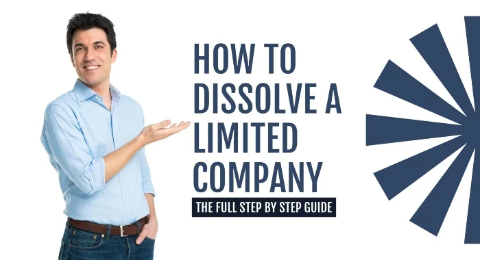 How To Dissolve A Limited Company- The Full Step By Step Guide