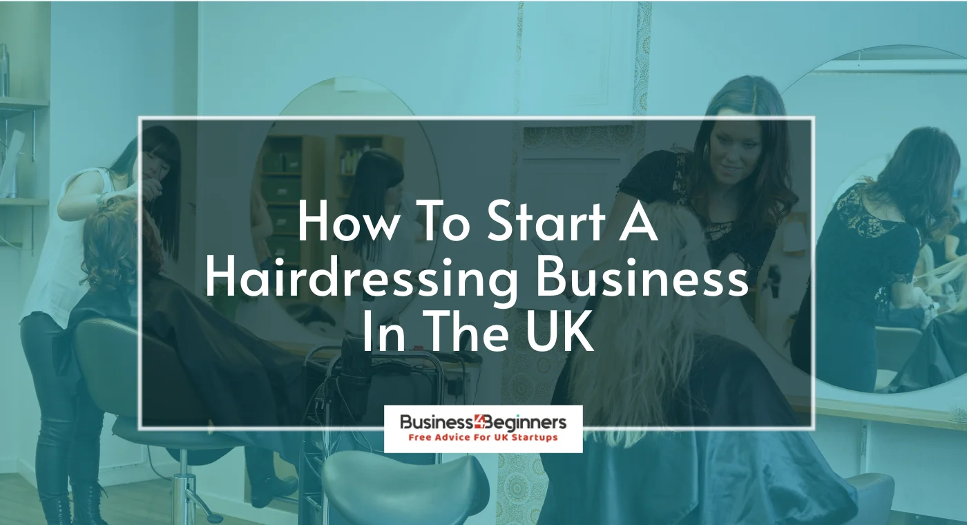 How To Start A Hairdressing Business In The UK
