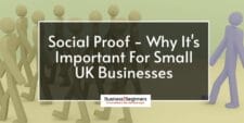 Why Is Social Proof Important For Small UK Businesses?